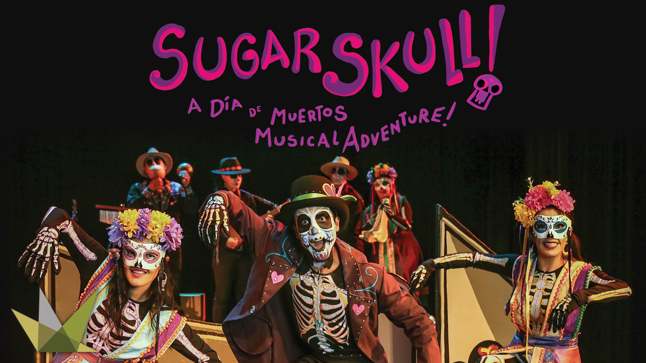 SUGAR SKULL! A Dia de Muertos Musical Adventure